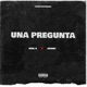 UNA PREGUNTA feat Jeanki Single