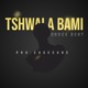 Tshwala Bami Dance beat Single