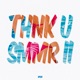 Thnk U Smmr II Single