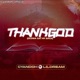 ThankGod Oluwa gat my back feat Lildream Single