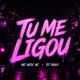 Tu me Ligou Single
