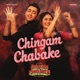 Chingam Chabake From Gori Tere Pyaar Mein Single