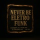 Never Be Eletrofunk Single