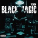 BLACK MAGIC Single