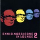 Ennio Morricone In Lounge Vol 2