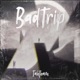 Bad Trip EP