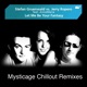 Let Me Be Your Fantasy Mysticage Chillout Remixes Stefan Gruenwald Jerry Ropero vs Jerry Ropero feat AnnaMaria Single