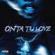 ONTA TU LOVE Single
