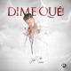 Dime Qué Single