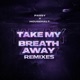 Take My Breath Away Remixes EP