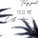 Tell me feat LG Malique Single