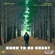 Born to Be Great feat NigyBoy Kelly Living Large Single