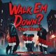 Walk Em Down feat Arsonal Da Rebel Slot Gizzle Stone Catcher Single