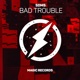 Bad Trouble Single