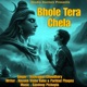 Bhole Tera Chela Single