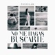 No Me Hagas Buscarte Single