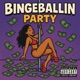 BingeBallin Party feat Kothemoneygetter Single