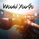Would You Go feat Div Single