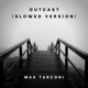 Outcast Slowed Version Single