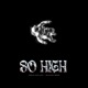 SO HIGH Single