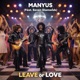 Leave or Love feat Seven Diamonds Single