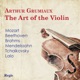 Arthur Grumiaux The Art of the Violin
