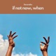 if not now when Single