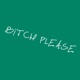 BiTCH PLEASE feat WiLL TCG D Man Single