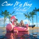 Come My Way feat Slxney Single
