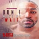 Don t Make Me Wait feat Vidal García Single