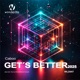 Get s Better 2025 Single