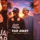 FAR AWAY feat WXGHT Single