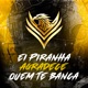 Ei Piranha Agradece Quem Te Banca Single