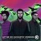 Let Me Go Acoustic Version feat FSB Vaxxe Single