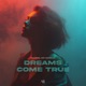 Dreams Come True Single