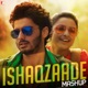 Ishaqzaade Mashup Single
