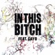 In This Bitch feat Cayo Single