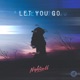 Let You Go Single