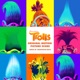 Trolls Original Motion Picture Score