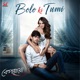 Bolo Ki Tumi From Beporoya Single
