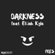 Darkness feat Elijah Kyle Single