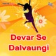 Dewar Se Dalvaungi Single