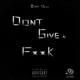 Don t Give a F k Single