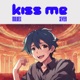 Kiss Me feat Seveer Single