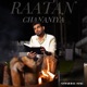 Raatan Chananiya Single