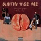 Waitin Foe Me feat Yung Tarzan Single