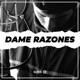 Dame Razones Single