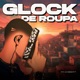 Glock de Roupa feat MC Duzin Single