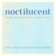 Noctilucent The Green Kingdom Rework The Green Kingdom Remix Single