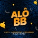 ALÔ BB feat Dj Erick Bernardo Single